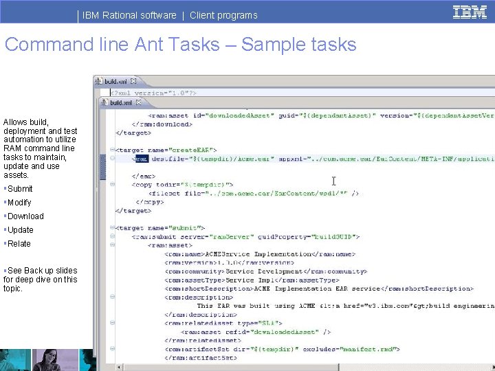 IBM Rational software | Client programs Command line Ant Tasks – Sample tasks Allows