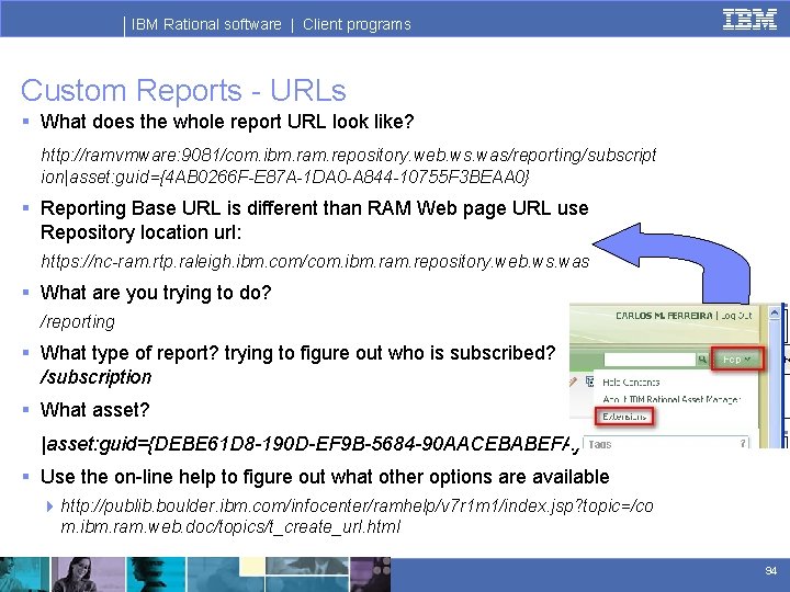 IBM Rational software | Client programs Custom Reports - URLs § What does the