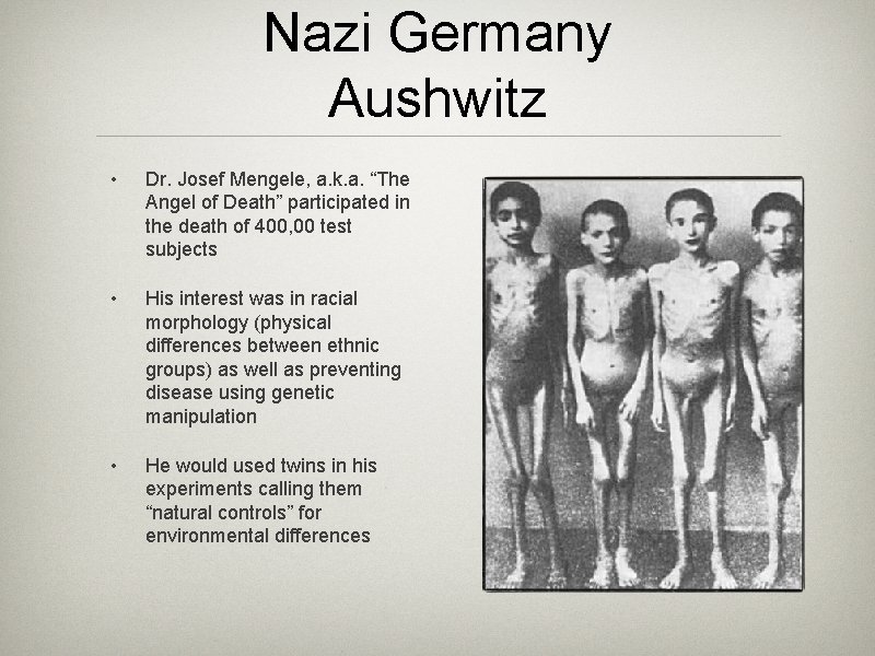 Nazi Germany Aushwitz • Dr. Josef Mengele, a. k. a. “The Angel of Death”
