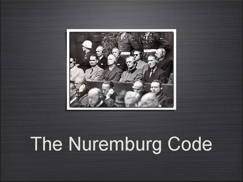 The Nuremburg Code 