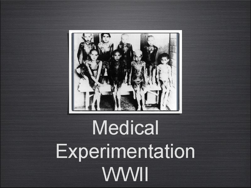 Medical Experimentation WWII 