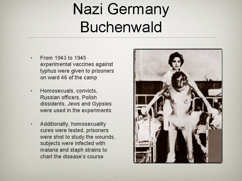 Nazi Germany Buchenwald • From 1943 to 1945 experimental vaccines against typhus were given