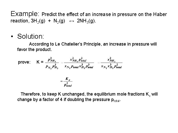 Example: Predict the effect of an increase in pressure on the Haber reaction, 3 Example: Predict the effect of an increase in pressure on the Haber reaction, 3