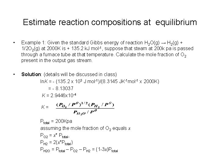 Estimate reaction compositions at equilibrium • Example 1: Given the standard Gibbs energy of Estimate reaction compositions at equilibrium • Example 1: Given the standard Gibbs energy of