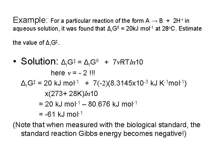 Example: For a particular reaction of the form A → B + 2 H+