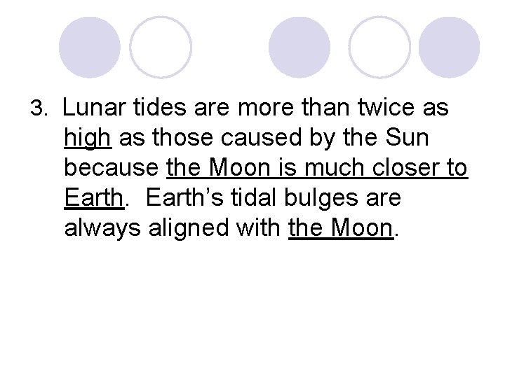 3. Lunar tides are more than twice as high as those caused by the
