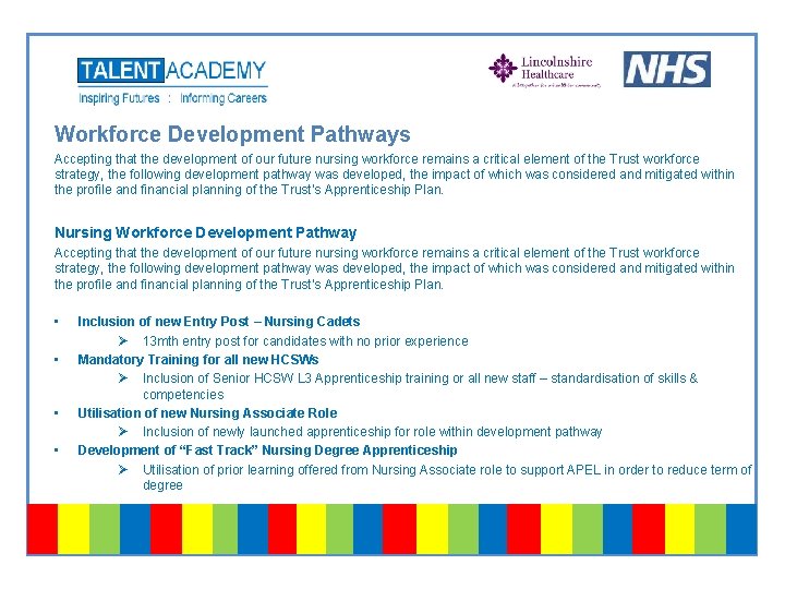 Workforce Development Pathways Accepting that the development of our future nursing workforce remains a