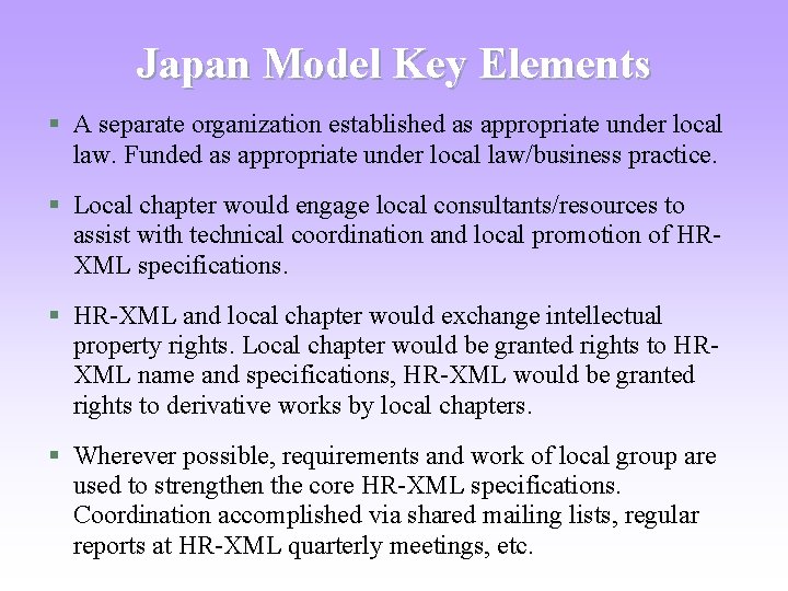 Japan Model Key Elements § A separate organization established as appropriate under local law.