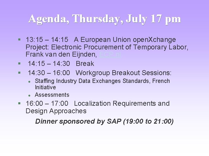 Agenda, Thursday, July 17 pm § 13: 15 – 14: 15 A European Union