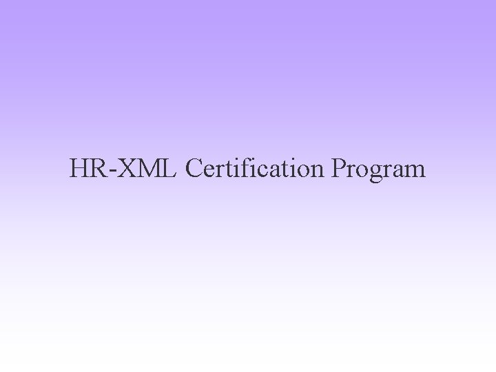 HR-XML Certification Program 