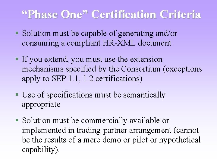 “Phase One” Certification Criteria § Solution must be capable of generating and/or consuming a