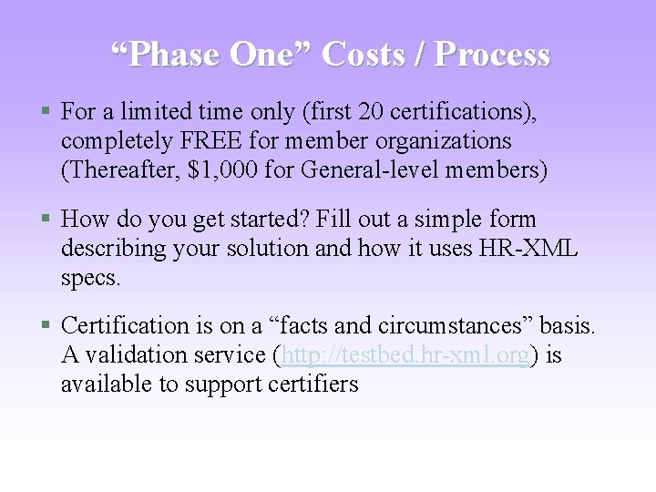 “Phase One” Costs / Process § For a limited time only (first 20 certifications),