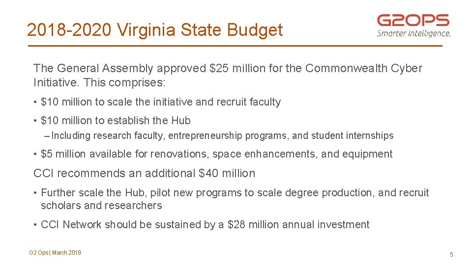 2018 -2020 Virginia State Budget The General Assembly approved $25 million for the Commonwealth