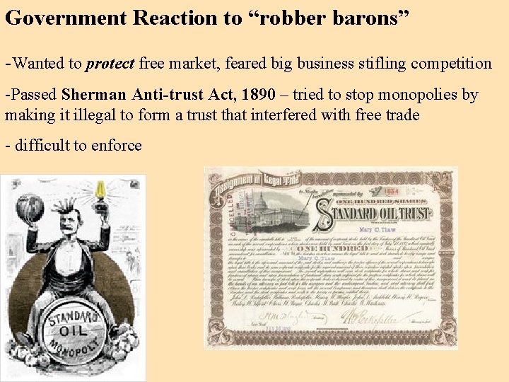 Government Reaction to “robber barons” -Wanted to protect free market, feared big business stifling