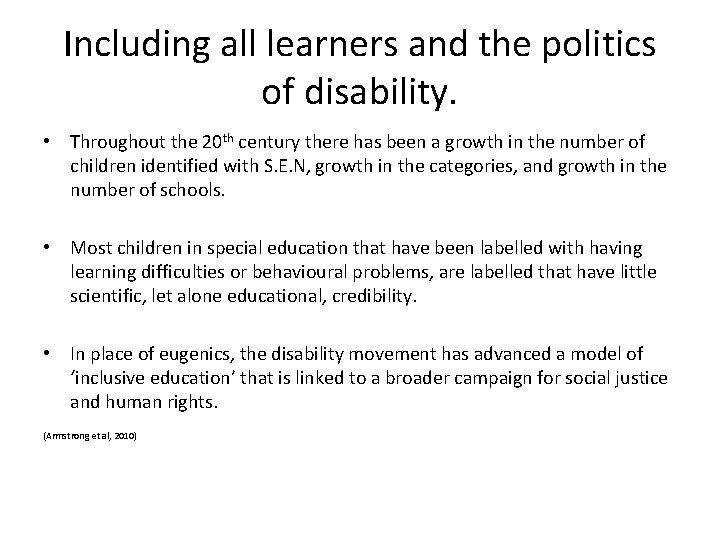 Including all learners and the politics of disability. • Throughout the 20 th century