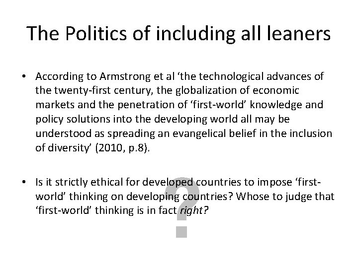 The Politics of including all leaners • According to Armstrong et al ‘the technological