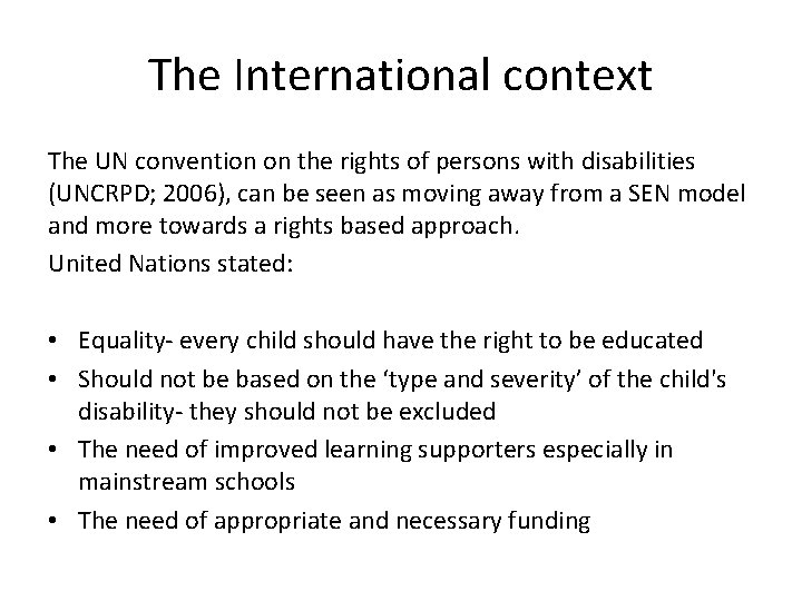 The International context The UN convention on the rights of persons with disabilities (UNCRPD;