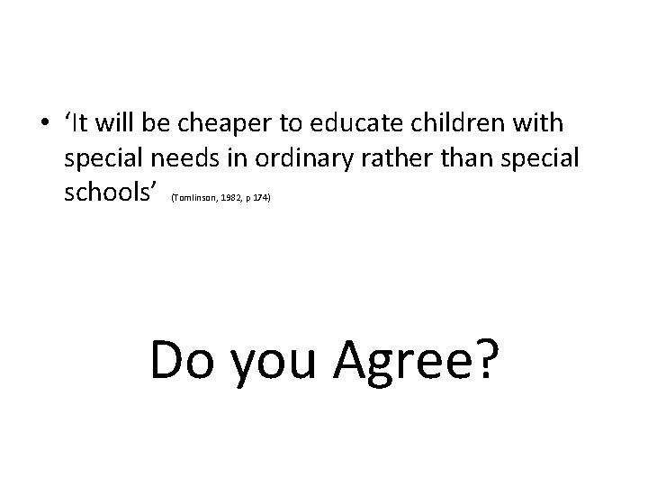  • ‘It will be cheaper to educate children with special needs in ordinary