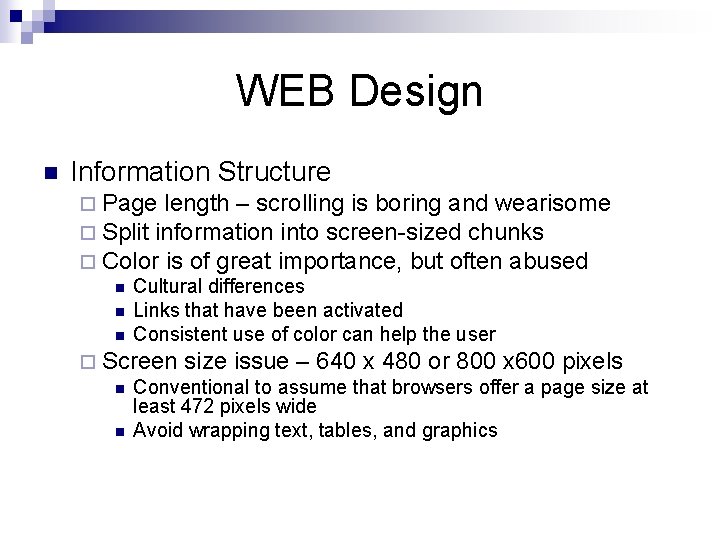 WEB Design n Information Structure ¨ Page length – scrolling is boring and wearisome