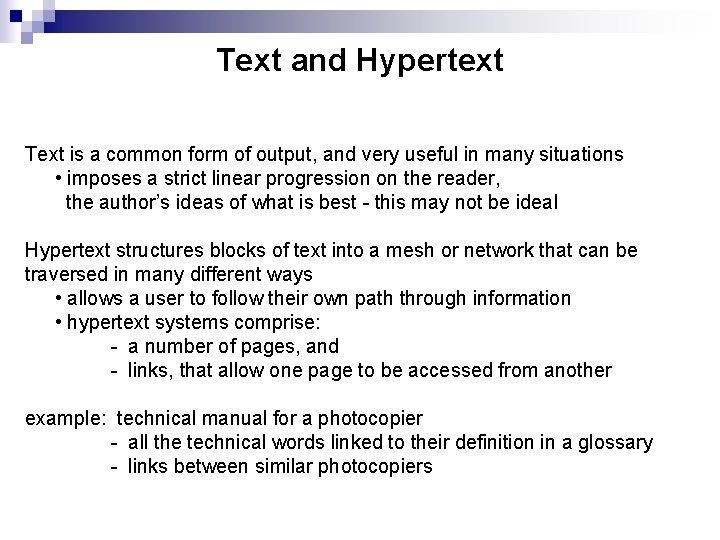 Text and Hypertext Text is a common form of output, and very useful in