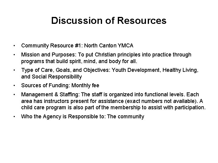 Discussion of Resources • Community Resource #1: North Canton YMCA • Mission and Purposes: