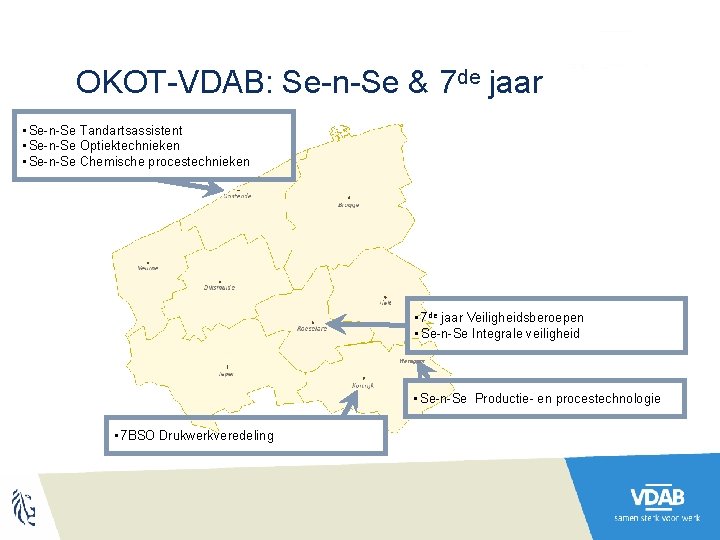 OKOT-VDAB: Se-n-Se & 7 de jaar • Se-n-Se Tandartsassistent • Se-n-Se Optiektechnieken • Se-n-Se