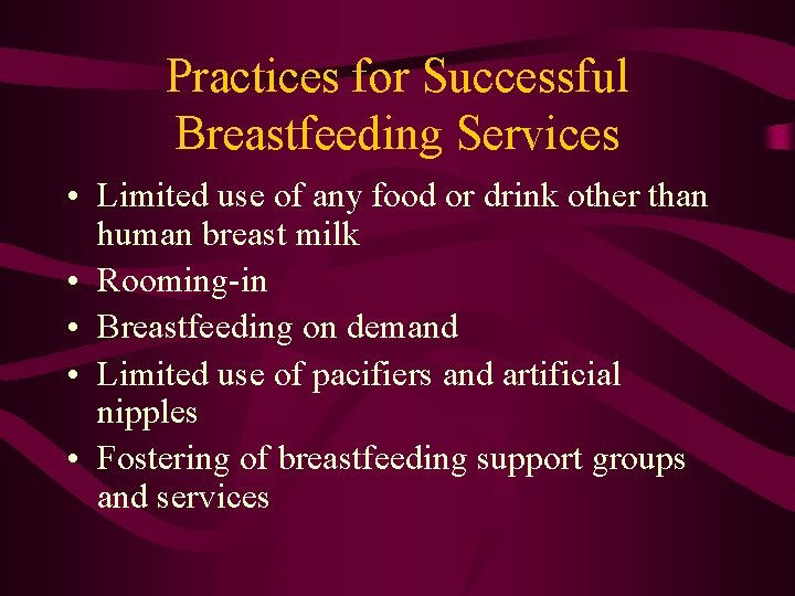 Practices for Successful Breastfeeding Services • Limited use of any food or drink other