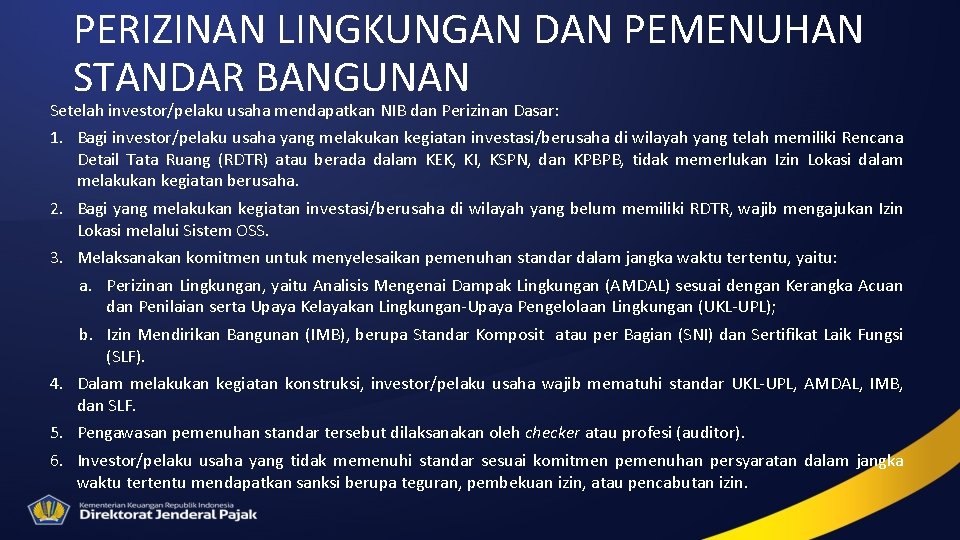 PERIZINAN LINGKUNGAN DAN PEMENUHAN STANDAR BANGUNAN Setelah investor/pelaku usaha mendapatkan NIB dan Perizinan Dasar: