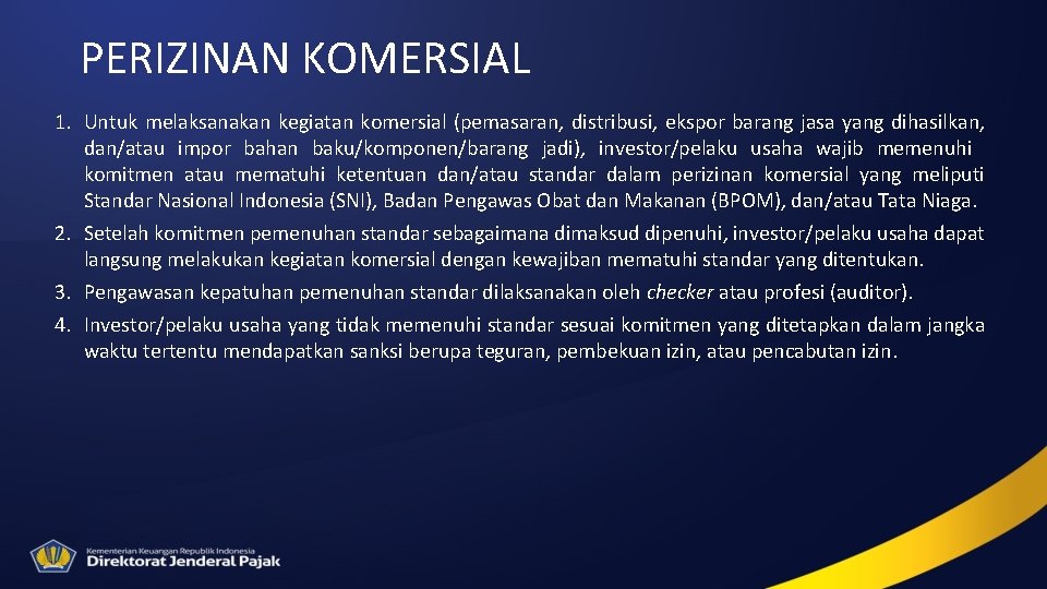 PERIZINAN KOMERSIAL 1. Untuk melaksanakan kegiatan komersial (pemasaran, distribusi, ekspor barang jasa yang dihasilkan,