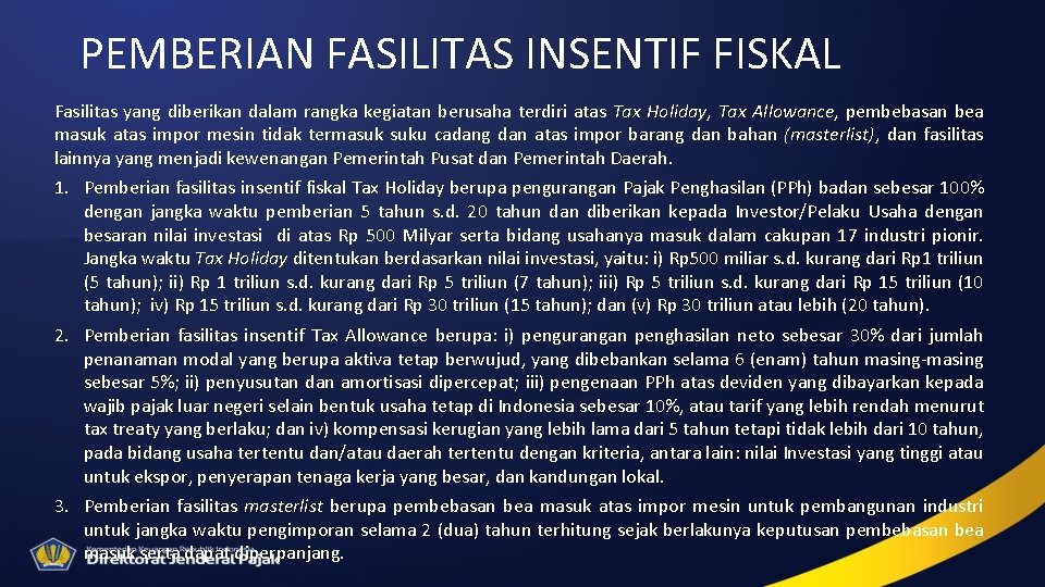 PEMBERIAN FASILITAS INSENTIF FISKAL Fasilitas yang diberikan dalam rangka kegiatan berusaha terdiri atas Tax