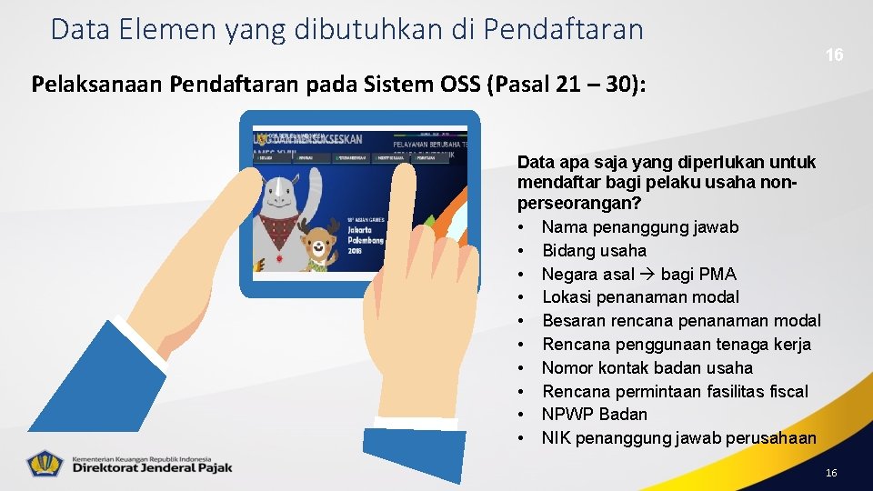 Data Elemen yang dibutuhkan di Pendaftaran 16 Pelaksanaan Pendaftaran pada Sistem OSS (Pasal 21