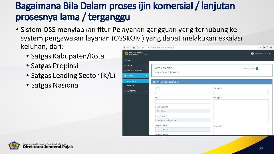 Bagaimana Bila Dalam proses ijin komersial / lanjutan prosesnya lama / terganggu • Sistem