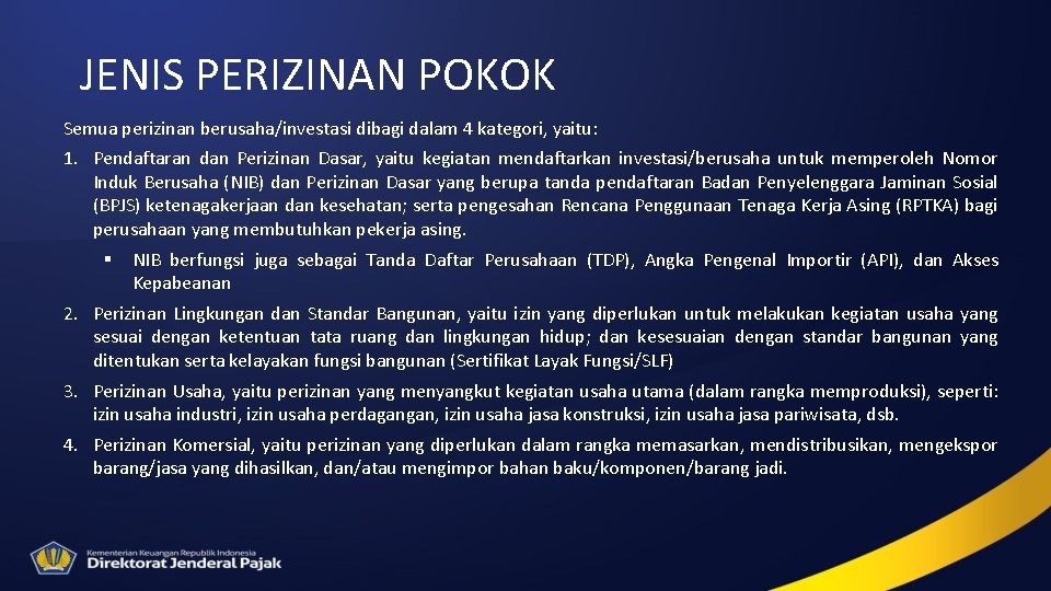 JENIS PERIZINAN POKOK Semua perizinan berusaha/investasi dibagi dalam 4 kategori, yaitu: 1. Pendaftaran dan