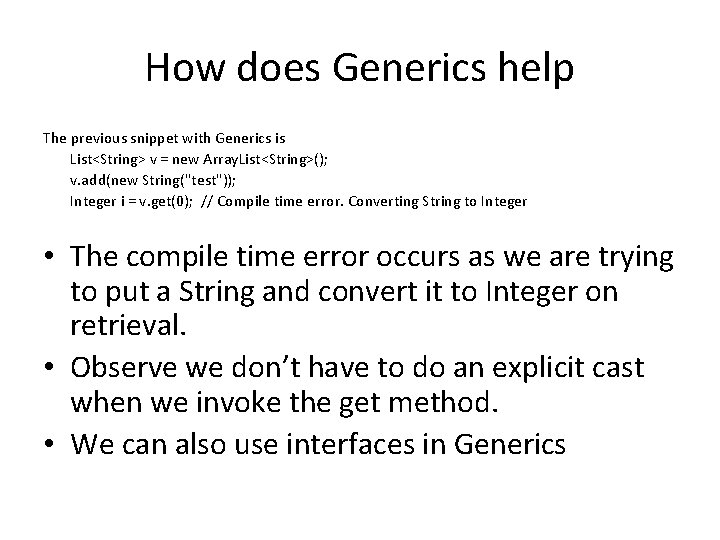 How does Generics help The previous snippet with Generics is List<String> v = new