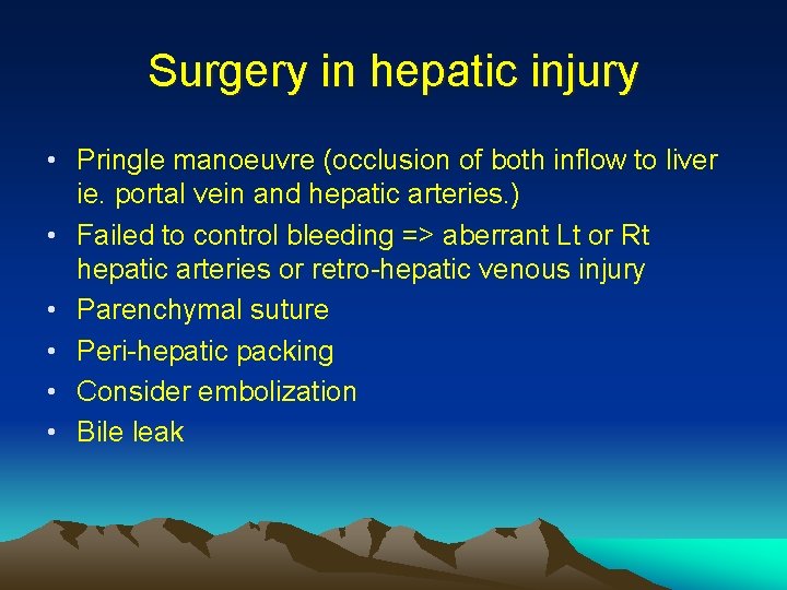 Surgery in hepatic injury • Pringle manoeuvre (occlusion of both inflow to liver ie.