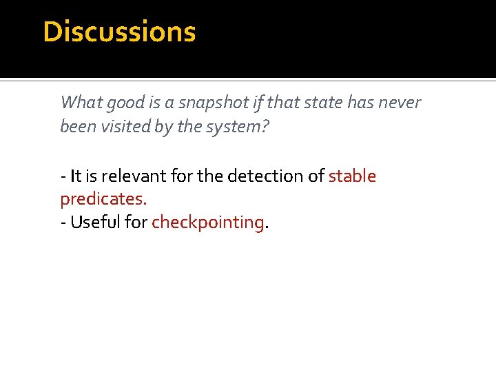 Discussions What good is a snapshot if that state has never been visited by