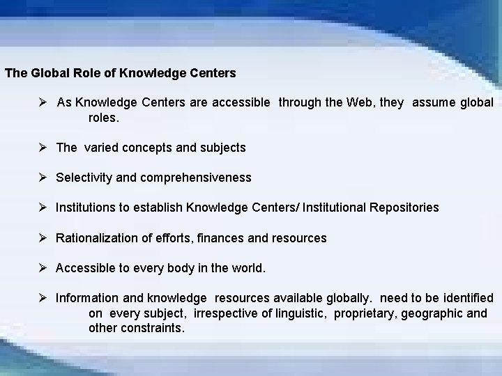 The Global Role of Knowledge Centers Ø As Knowledge Centers are accessible through the