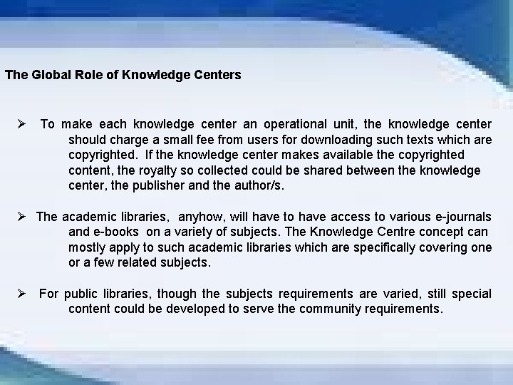 The Global Role of Knowledge Centers Ø To make each knowledge center an operational