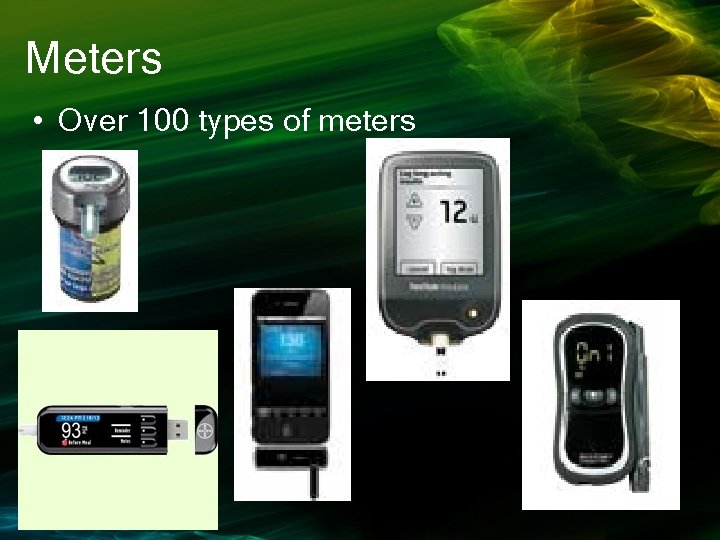 Meters • Over 100 types of meters 