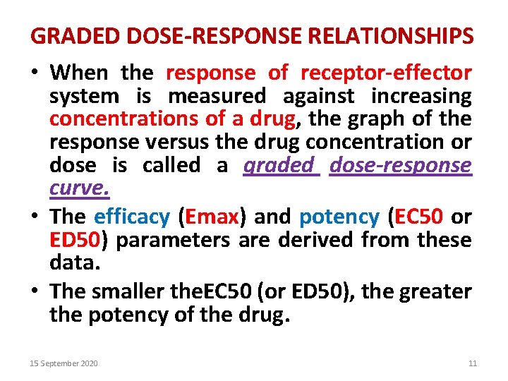 GRADED DOSE-RESPONSE RELATIONSHIPS • When the response of receptor-effector system is measured against increasing