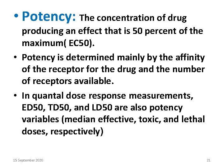  • Potency: The concentration of drug producing an effect that is 50 percent