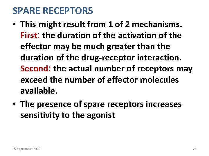 SPARE RECEPTORS • This might result from 1 of 2 mechanisms. First: the duration