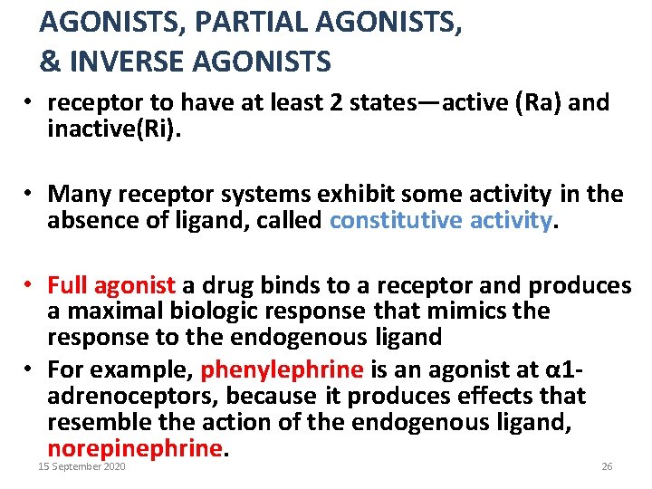 AGONISTS, PARTIAL AGONISTS, & INVERSE AGONISTS • receptor to have at least 2 states—active