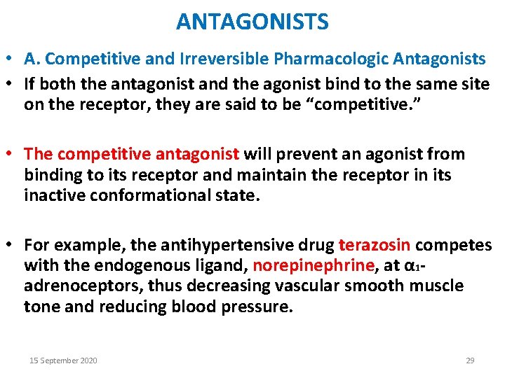 ANTAGONISTS • A. Competitive and Irreversible Pharmacologic Antagonists • If both the antagonist and