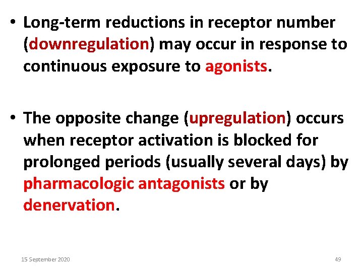  • Long-term reductions in receptor number (downregulation) may occur in response to continuous