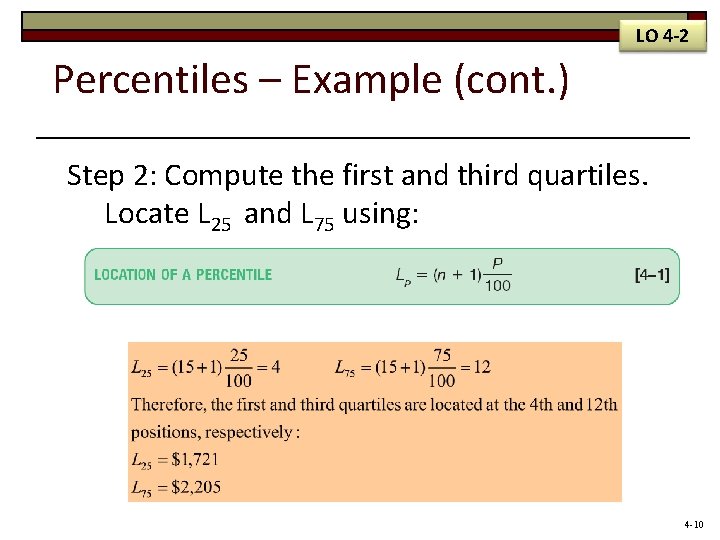 LO 4 -2 Percentiles – Example (cont. ) Step 2: Compute the first and