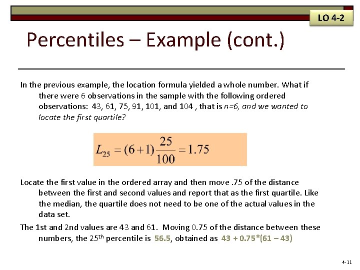 LO 4 -2 Percentiles – Example (cont. ) In the previous example, the location