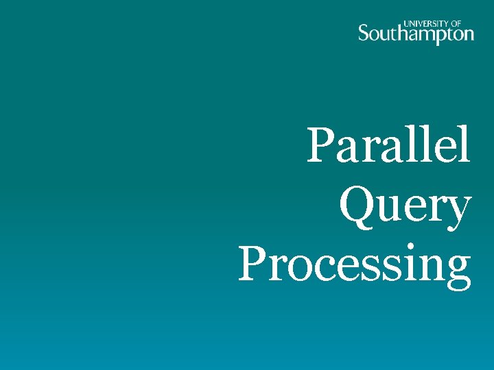 Parallel Query Processing 