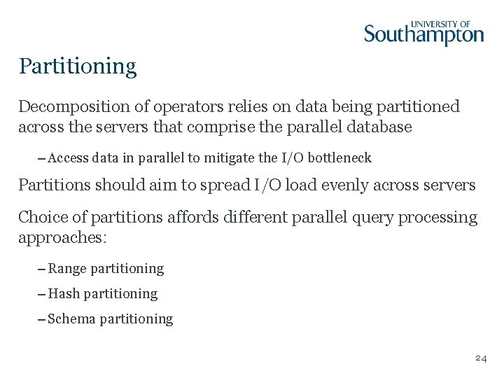 Partitioning Decomposition of operators relies on data being partitioned across the servers that comprise