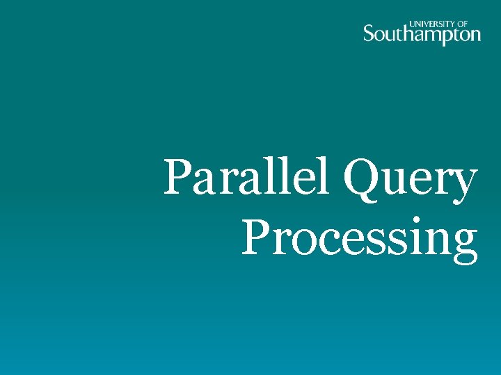 Parallel Query Processing 